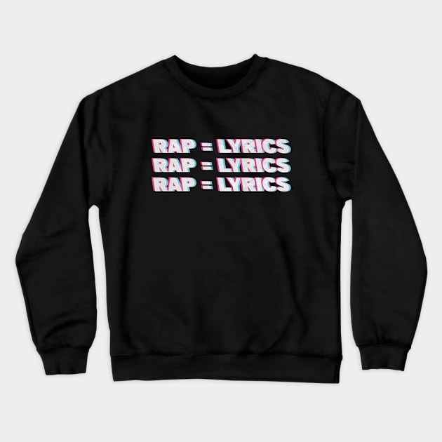 Rap is lyrics Crewneck Sweatshirt by Barotel34